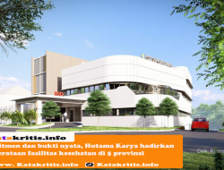 Komitmen dan bukti nyata, Hutama Karya hadirkan pemerataan fasilitas kesehatan di 5 provinsi